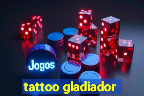 tattoo gladiador